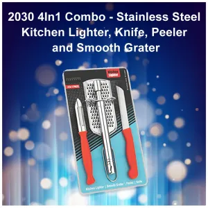 2030 4In1 Combo - Stainless Steel Kitchen Lighter, Knife, Peeler and Smooth Grater