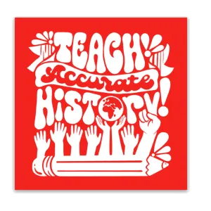 Teach Accurate History Sticker